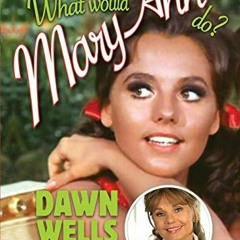 [ACCESS] EBOOK EPUB KINDLE PDF What Would Mary Ann Do?: A Guide To Life by  Dawn Wells &  Steve Stin