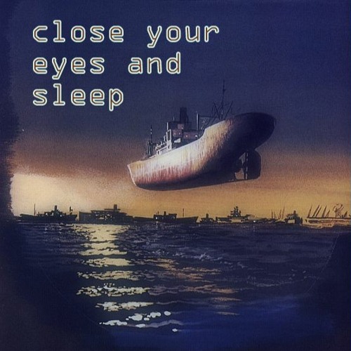 Close Your Eyes And Sleep