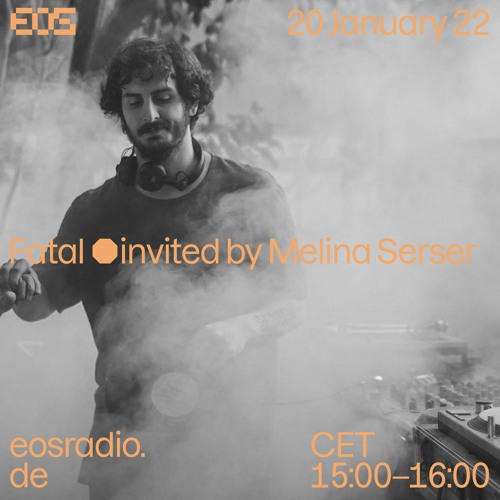 EOS Radio - Melina Serser invites Fatal