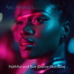Faithful and True (Dance Club Mix)