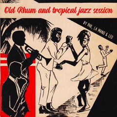 Old rhum and tropical jazz session