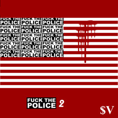 Fuck The Police 2 (prod. Product of tha 90s)