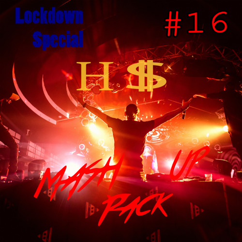 H$ Mashup Pack 16 Lockdown/Covid-19 Special Mix 2020 ((FREE DWLD)) 9 Tracks VOCAL, FUTURE, ELECTRO