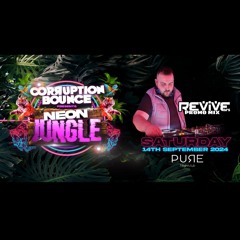 Revive Djs Corruption Bounce Neon Jungle Saturday 14th September Pure Nightclub Bounce Donk mix.mp3
