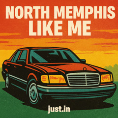 North Memphis Like Me