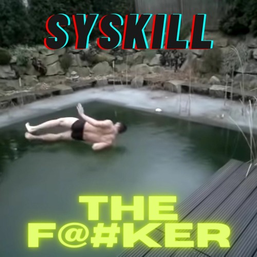 SysKill The Fucker (The Catch The Ice Dude's Song)