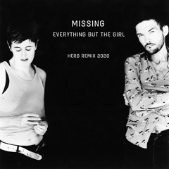 Everything But The Girl - Missing (Herb Remix 2020 [Unofficial])