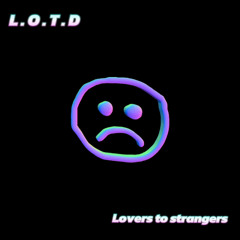 lovers to strangers