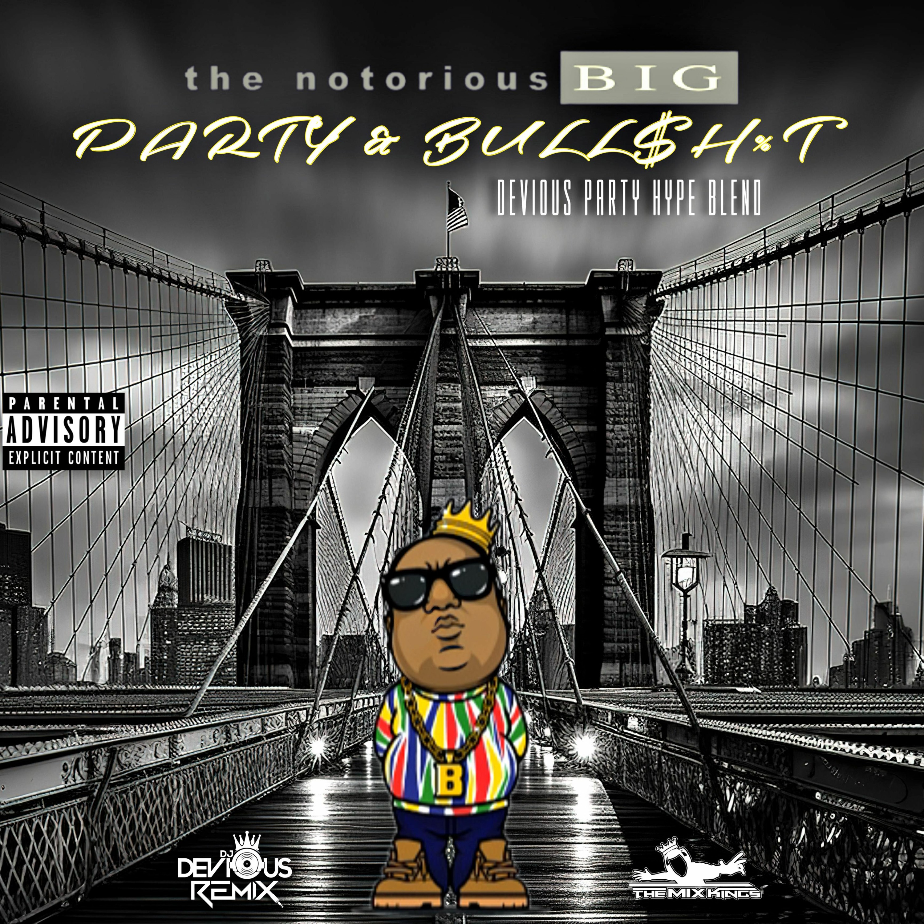 The Notorious B.I.G. - Party & Bullshit (Devious Party Hype Blend)