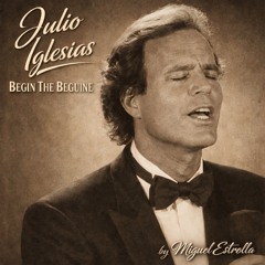Julio Iglesias - Begin The Beguine -