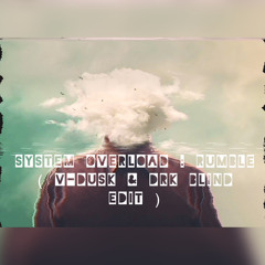 System Overload - Rumble (V-Dusk & DRK Blind Edit) FREE DL