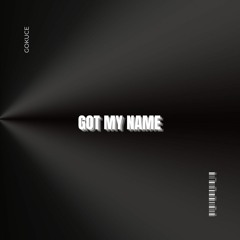 Got My Name