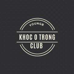 128 - 3A - KHOC O TRONG CLUB - HIEN HO [ YOUNGB REMIX ]