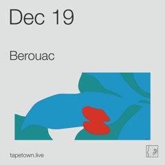 Berouac // @tapetown.live // 19-12-2020