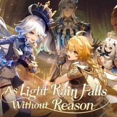 As Light Rain Falls Without Reason | Genshin Impact 4.0 Trailer OST