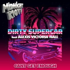 Dirty Supercar Feat Alexis Victoria Hall - Can't Get Enough (teaser)