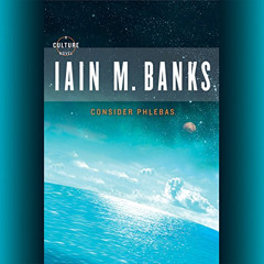 Access EBOOK 💛 Consider Phlebas by  Iain M. Banks,Peter Kenny,Hachette Audio KINDLE