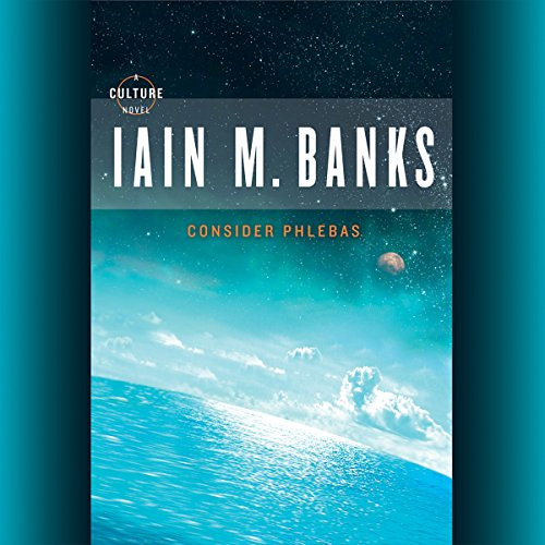 ACCESS EBOOK 📝 Consider Phlebas by  Iain M. Banks,Peter Kenny,Hachette Audio [EPUB K