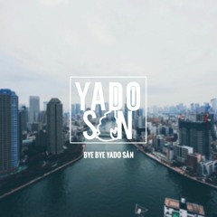 BYE BYE YADO SĀN (edit pack) [free download]