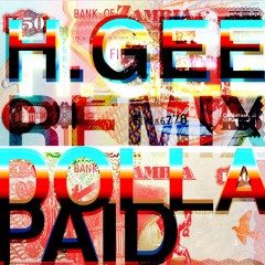 DOLLA PAID (H.Gee Remix)