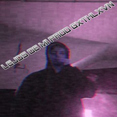 LEJOS DE MI PROD GXTHLXVN