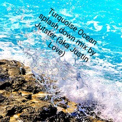 (Deep House Fusion) Turquoise Ocean Splash Down Mix.