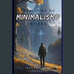 READ [PDF] 🌟 Princípios do Minimalismo Cristão (Portuguese Edition) Pdf Ebook