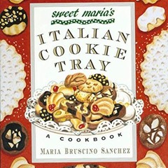 ( sy2Dw ) Sweet Maria's Italian Cookie Tray: A Cookbook by  Maria Bruscino Sanchez ( m5y )