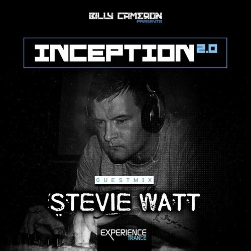 BIlly Cameron Presents Inception 2.0 Ep 017 Guest Mix Stevie Watt