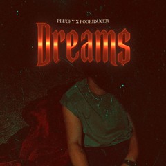 Dreams - Plucky Ft Pooriducer