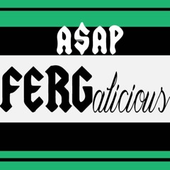 A$AP FERGALICIOUS - WORK X FERGALICIOUS