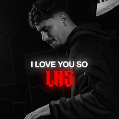 LOVE YOU SO - LNS EDIT - (FREE DL)