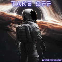 Take Off - MystixxMusic