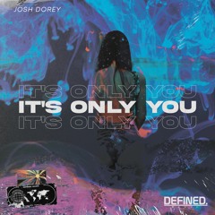 Josh Dorey - It's Only You (Radio Edit)