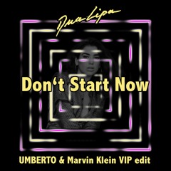 Dua Lipa - Don´t Start Now (UMBERTO & Marvin Klein VIP EDIT)