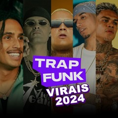 OS MELHORES TRAP FUNK 2024 - VIRAIS | MATUÊ | RYAN SP | FILIPE RET | CABELINHO | VEIGH | VIELA GANG