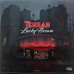 Lucky Hesam - Tehran