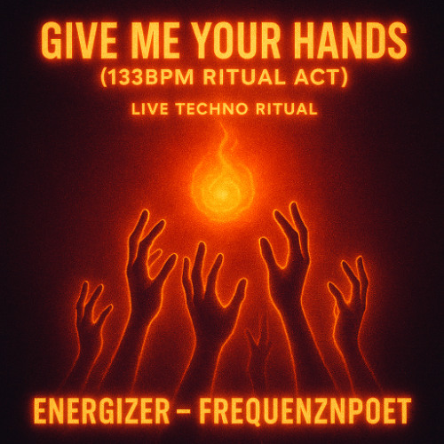 Give me your hands (130bpm Ritual Act)