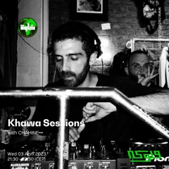 Khawa Sessions: w/ Chahine••• - 03/04/2024