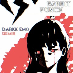 Rabbit Punch - Big Time (from Lev Kitkin) [DarkK Emo Remix]