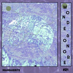 Monde Sonore #21 - Marguerite