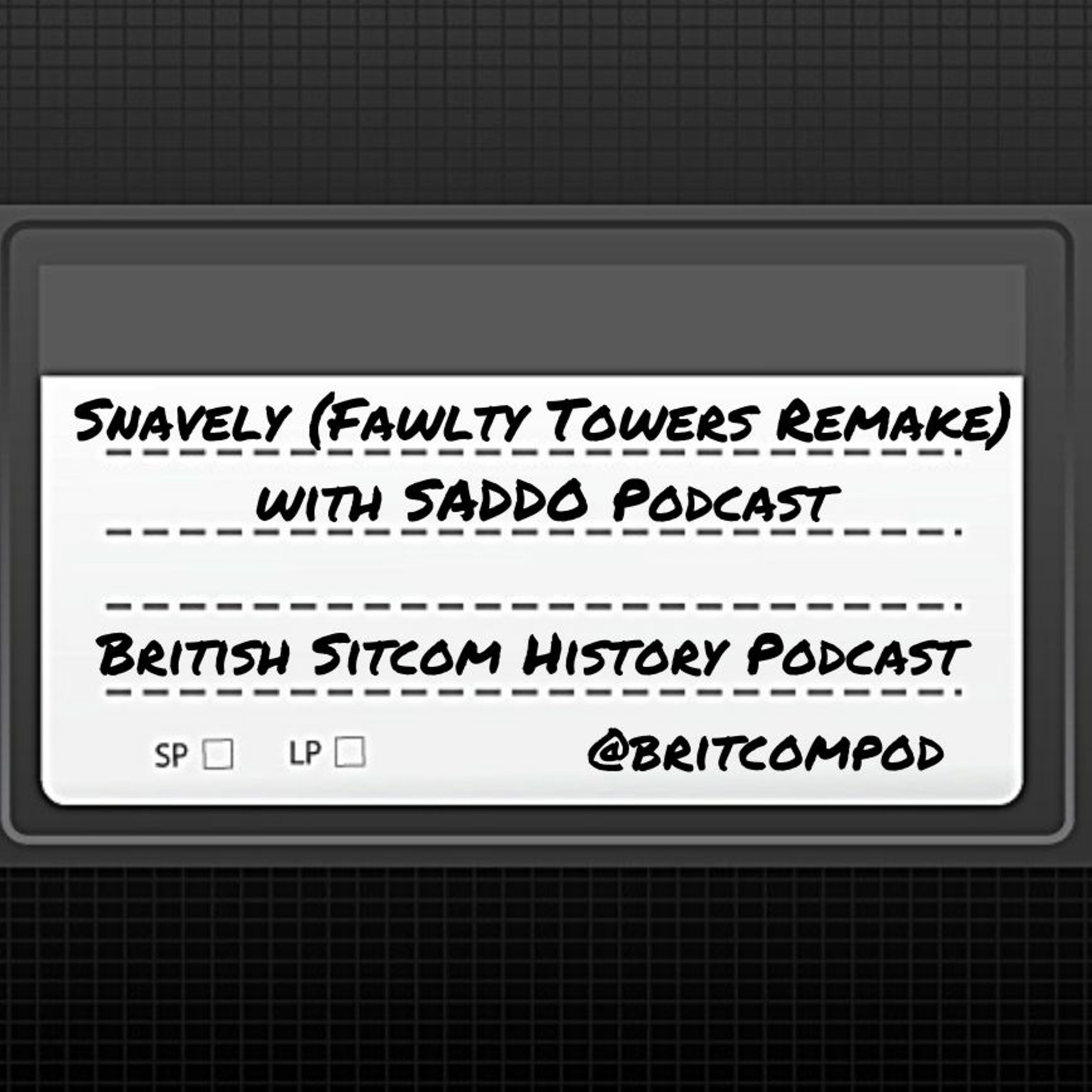 Snavely (Fawlty Towers remake) with SADDO Podcast