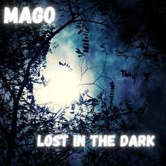 Mago - Lost in the dark