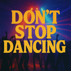 Don't Stop Dancing