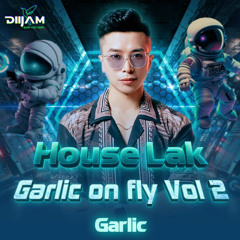 House Lak Garlic On Fly Vol 2 2024 (HPBD to me)