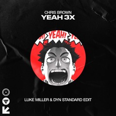 Chris Brown - Yeah 3x (Luke Miller & Dyn Standard Edit) Pitched