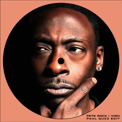 Pete Rock - I Wish (Paul Quzz Edit)
