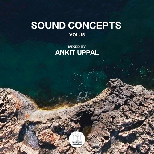 Sound Concepts Vol. 15 - Mixed by Ankit Uppal
