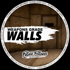 Weapons Grade - Walls