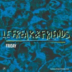 Le Freak & Friends - 26th March 2022